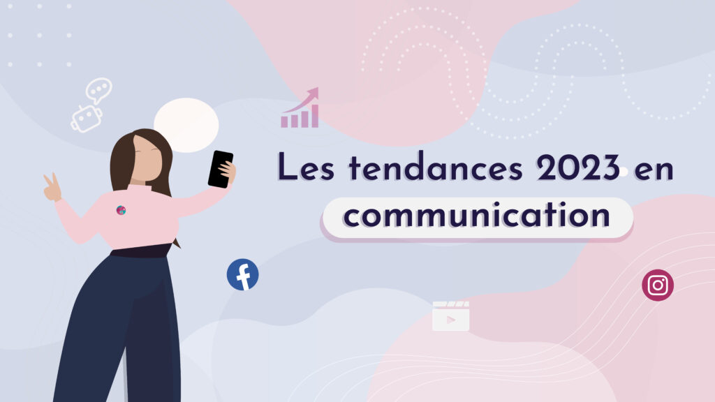 Les tendances en matière de communication en 2023